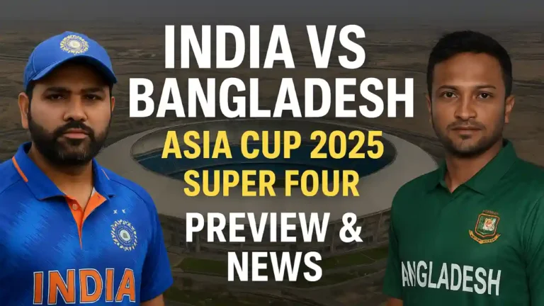 India vs Bangladesh Asia Cup 2025 Super Four Preview and News