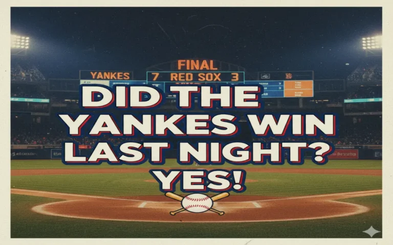 Did the Yankees Win Last Night? Full Game Recap, Score & Highlights